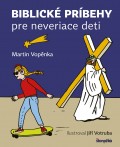 Biblicke pribehy pre neveriace deti